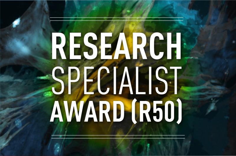 The text, "Research Specialist Award (R50)" appears against a blue, green, and yellow background.