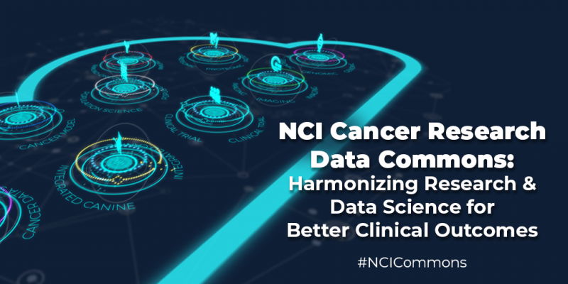 NCI Cancer Research Data Commons: Harmonizing Research &amp; Data Science for Better Clinical Outcomes