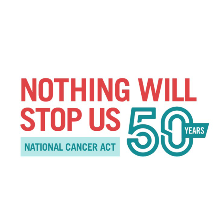 Celebration of the NCA50. Text in foreground reads, "Nothing will stop us. National Cancer Act. 50 years."