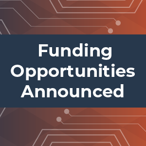 Dark red and orange informatics themed image with text that reads, "Funding Opportunities Announced"