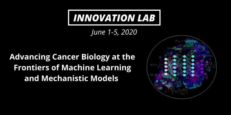 Text reads: Innovation Lab June 1-5, 2020, Advancing Cancer Biology at the Frontiers of Machine Learning and Mechanistic Models. Round image underneath features computer coding with mathematical formulas in the background.