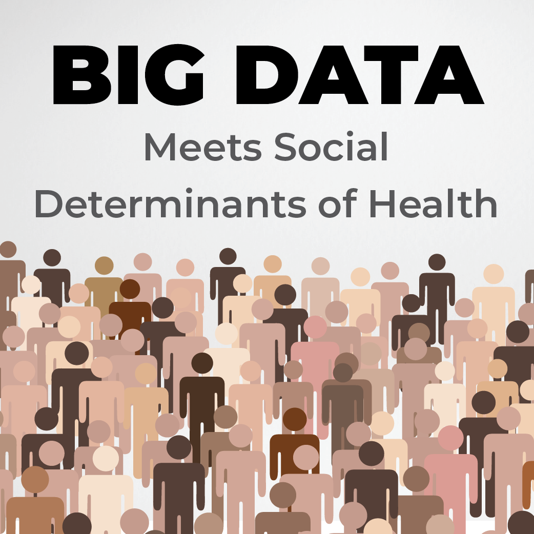 Illustrated drawing of a large group of diverse people. Headline: BIG DATA Meets Social Determinants of Health-thumbnail-MDT.png