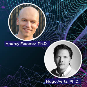 Image of two speakers in round bubbles. First is Andrey Fedorov, Ph.D., second is Hugo Aerts, Ph.D. Both men. Behind the images are lines in purple in blue.
